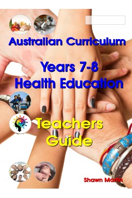 Australian Curriculum Health Education Years 7 and 8 Teachers Guide