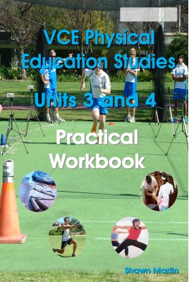 VCE Units 3 and 4 Physical Education Practical Workbook