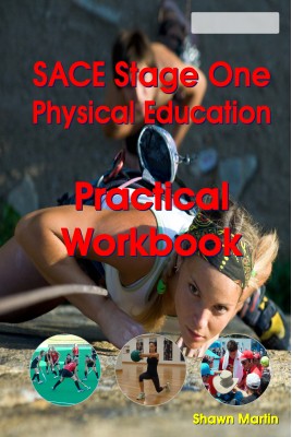 SACE Stage 1 Physical Education Practical Workbook