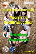 Australian Curriculum Health Education Years 9 and 10 Practical Workbook