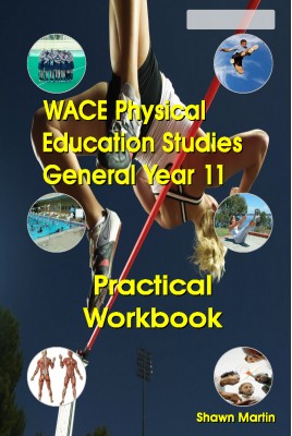 WACE Physical Education General Year 11 Practical Workbook